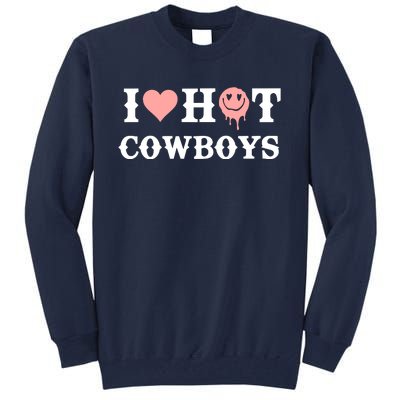 I Love Hot Cowboys Smile Happy Face Tall Sweatshirt