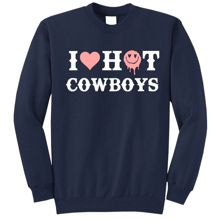 I Love Hot Cowboys Smile Happy Face Tall Sweatshirt