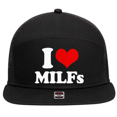 I Love Heart MILFs And Mature Sexy 7 Panel Mesh Trucker Snapback Hat