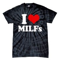 I Love Heart MILFs And Mature Sexy Tie-Dye T-Shirt