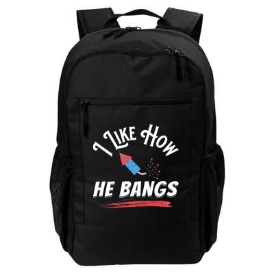 I Like How He Bangs Funny 4th Of July Patriotic Backpack