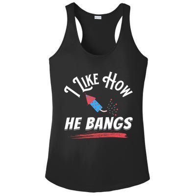 I Like How He Bangs Funny 4th Of July Patriotic Ladies PosiCharge Competitor Racerback Tank