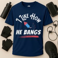 I Like How He Bangs Funny 4th Of July Patriotic Performance Shirt