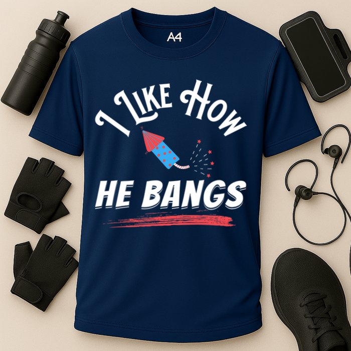 I Like How He Bangs Funny 4th Of July Patriotic Performance Shirt
