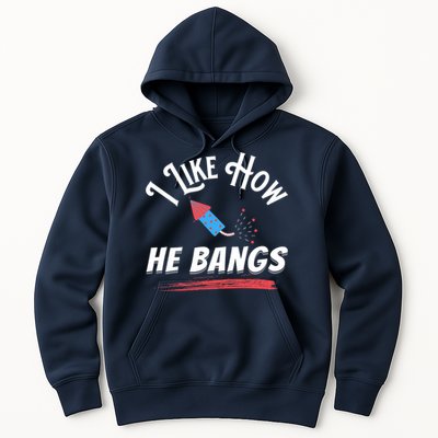I Like How He Bangs Funny 4th Of July Patriotic Hoodie