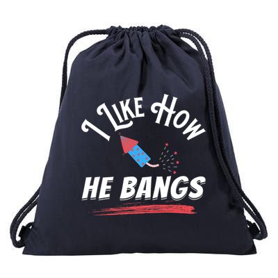 I Like How He Bangs Funny 4th Of July Patriotic Drawstring Bag