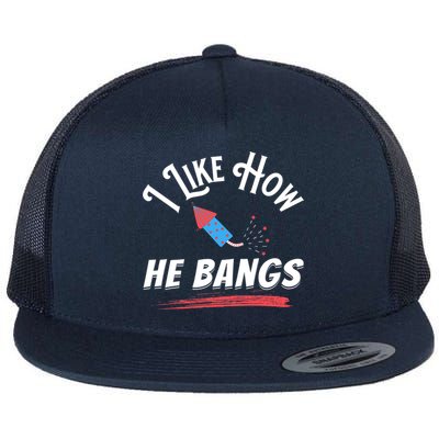 I Like How He Bangs Funny 4th Of July Patriotic Flatbill Hat