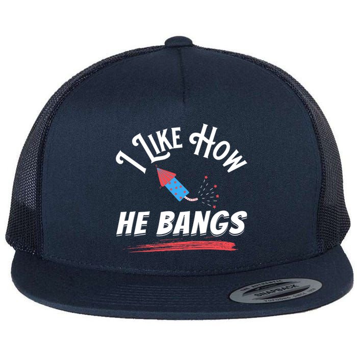 I Like How He Bangs Funny 4th Of July Patriotic Flatbill Hat