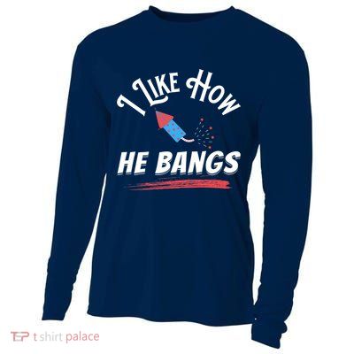 I Like How He Bangs Funny 4th Of July Patriotic Cooling Performance Long Sleeve Crew