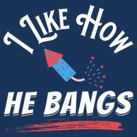 I Like How He Bangs Funny 4th Of July Patriotic 25L Jumbo Tote