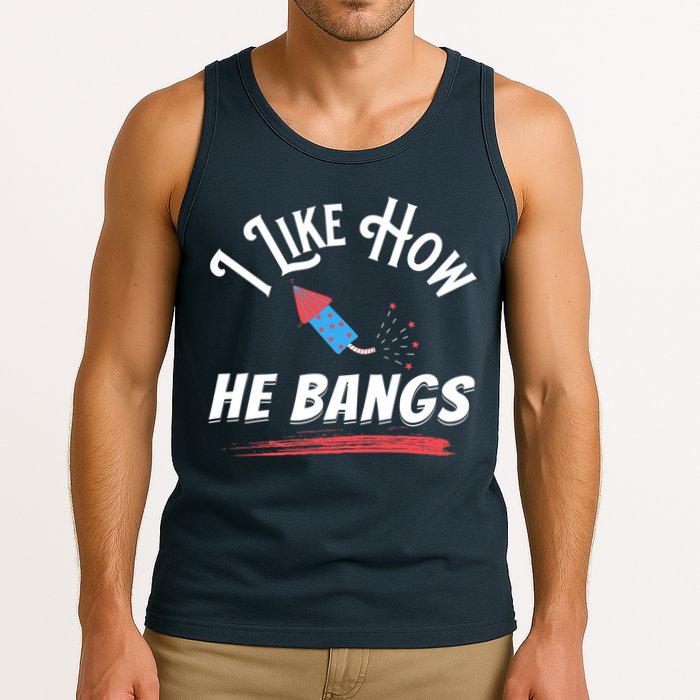 I Like How He Bangs Funny 4th Of July Patriotic Tank Top