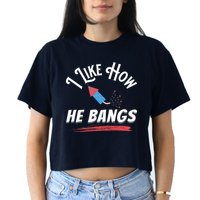 I Like How He Bangs Funny 4th Of July Patriotic Crop Top