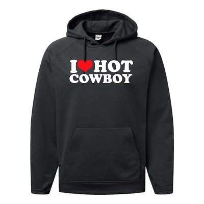 I Love Hot Cowboys I Heart Hot Cowboys Lover Gift Cowgirl Great Gift Performance Fleece Hoodie