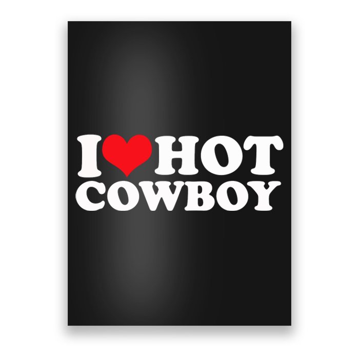 I Love Hot Cowboys I Heart Hot Cowboys Lover Gift Cowgirl Great Gift Poster