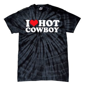 I Love Hot Cowboys I Heart Hot Cowboys Lover Gift Cowgirl Great Gift Tie-Dye T-Shirt