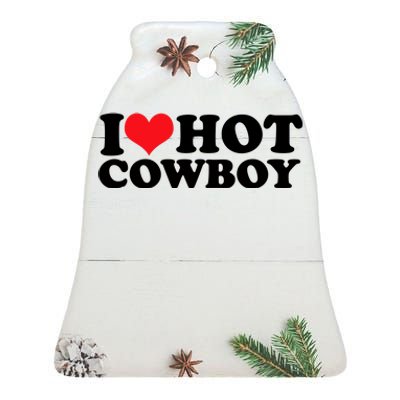 I Love Hot Cowboys I Heart Hot Cowboys Lover Gift Cowgirl Great Gift Ceramic Bell Ornament