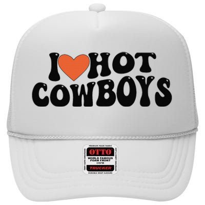 I Love Hot Cowboys Groovy Retro I Love Cowboys High Crown Mesh Back Trucker Hat