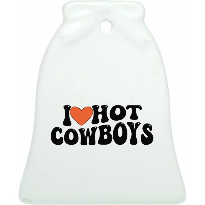 I Love Hot Cowboys Groovy Retro I Love Cowboys Ceramic Bell Ornament