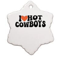 I Love Hot Cowboys Groovy Retro I Love Cowboys Ceramic Star Ornament