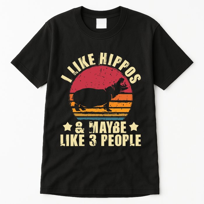 I Like Hippos & Maybe Like 3 People Zookeeper Hippopotamus Tall T-Shirt