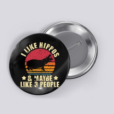 I Like Hippos & Maybe Like 3 People Zookeeper Hippopotamus Button