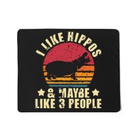 I Like Hippos & Maybe Like 3 People Zookeeper Hippopotamus Mousepad