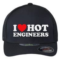 I Love Hot Engineers Funny Math Science Construct Invent Job Flexfit Unipanel Trucker Cap