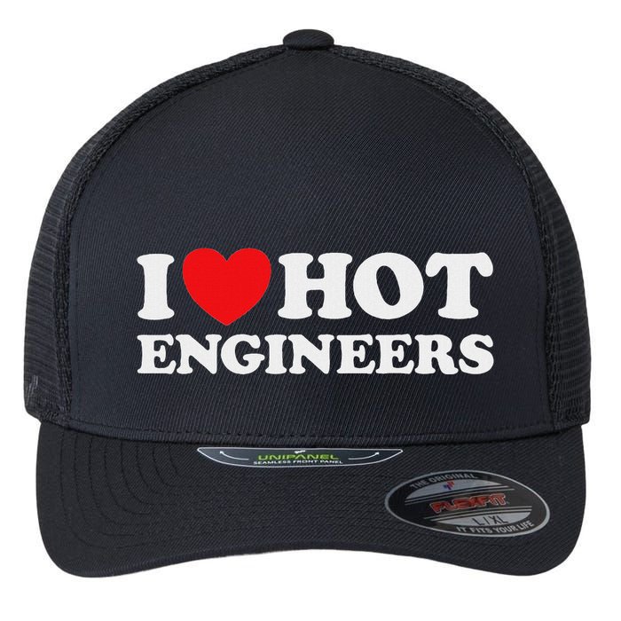 I Love Hot Engineers Funny Math Science Construct Invent Job Flexfit Unipanel Trucker Cap
