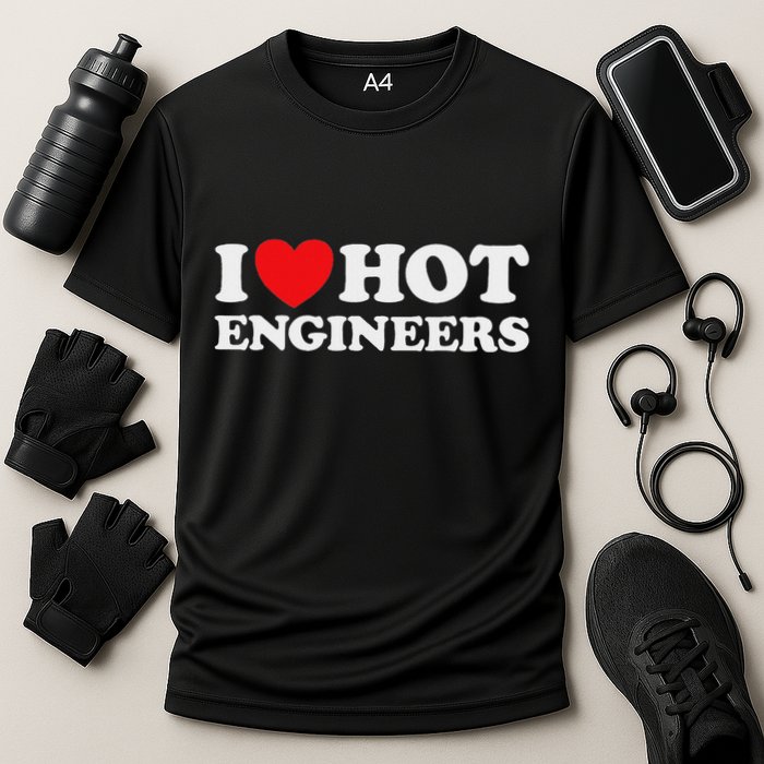 I Love Hot Engineers Funny Math Science Construct Invent Job Performance Shirt