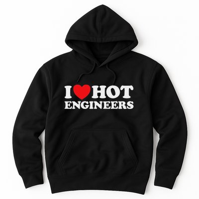 I Love Hot Engineers Funny Math Science Construct Invent Job Hoodie