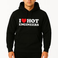 I Love Hot Engineers Funny Math Science Construct Invent Job Hoodie