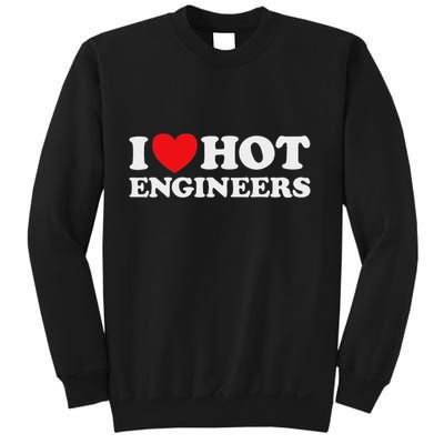 I Love Hot Engineers Funny Math Science Construct Invent Job Sweatshirt