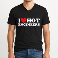 I Love Hot Engineers Funny Math Science Construct Invent Job V-Neck T-Shirt