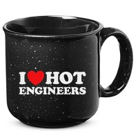 I Love Hot Engineers Funny Math Science Construct Invent Job 15oz Campfire Ceramic Mug