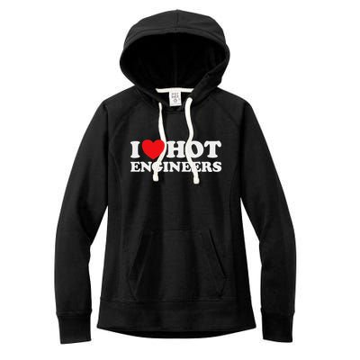 I Love Hot Engineers Funny Math Science Construct Invent Job Women's Fleece Hoodie