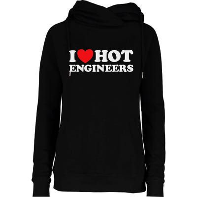 I Love Hot Engineers Funny Math Science Construct Invent Job Womens Funnel Neck Pullover Hood