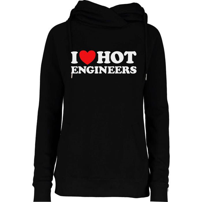 I Love Hot Engineers Funny Math Science Construct Invent Job Womens Funnel Neck Pullover Hood