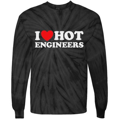 I Love Hot Engineers Funny Math Science Construct Invent Job Tie-Dye Long Sleeve Shirt