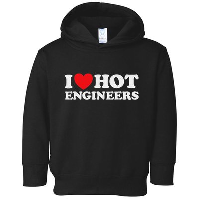 I Love Hot Engineers Funny Math Science Construct Invent Job Toddler Hoodie