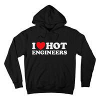 I Love Hot Engineers Funny Math Science Construct Invent Job Tall Hoodie