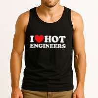 I Love Hot Engineers Funny Math Science Construct Invent Job Tank Top