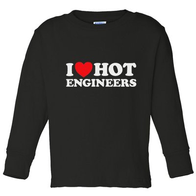 I Love Hot Engineers Funny Math Science Construct Invent Job Toddler Long Sleeve Shirt