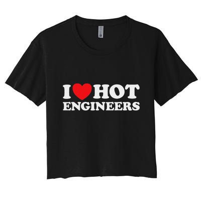 I Love Hot Engineers Funny Math Science Construct Invent Job Crop Top