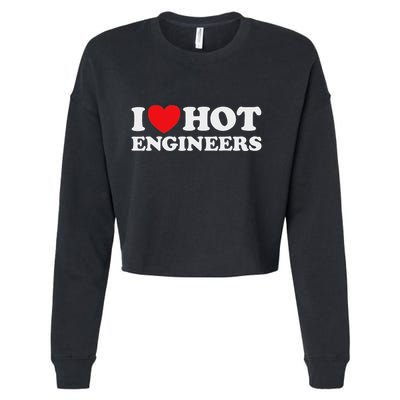 I Love Hot Engineers Funny Math Science Construct Invent Job Cropped Pullover Crew