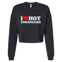 I Love Hot Engineers Funny Math Science Construct Invent Job Cropped Pullover Crew