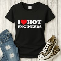 I Love Hot Engineers Funny Math Science Construct Invent Job Womens T-Shirt