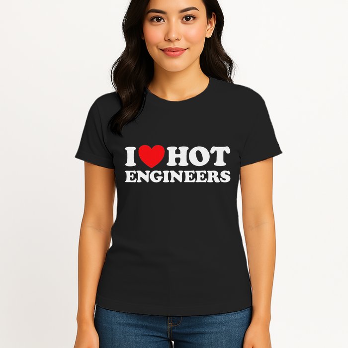 I Love Hot Engineers Funny Math Science Construct Invent Job Womens T-Shirt