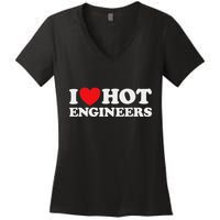 I Love Hot Engineers Funny Math Science Construct Invent Job Women's V-Neck T-Shirt