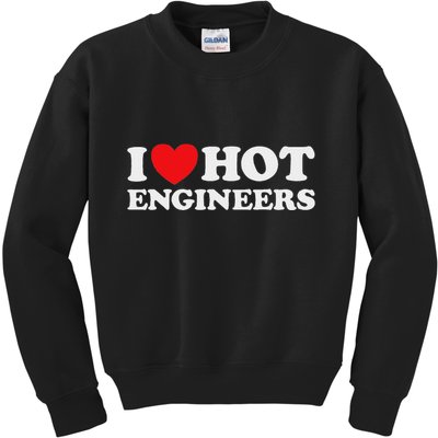 I Love Hot Engineers Funny Math Science Construct Invent Job Kids Sweatshirt