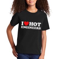 I Love Hot Engineers Funny Math Science Construct Invent Job Kids T-Shirt